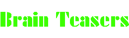 [ title:  Brain Teasers ]